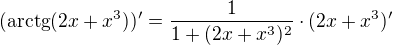 $(\mathrm{arctg}(2x+x^3))'=\frac{1}{1+(2x+x^3)^2}\cdot(2x+x^3)'$