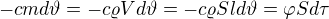 $-cmd\vartheta =-c\varrho Vd\vartheta =-c\varrho Sld\vartheta =\varphi Sd\tau $