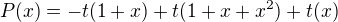 $P(x)=-t(1+x)+t(1+x+x^{2})+t(x)$