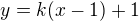 $y=k(x-1)+1$