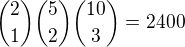 $\binom{2}{1}\binom{5}{2}\binom{10}{3}=2400$