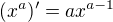 $(x^a)'=ax^{a-1}$