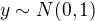 $y \sim N(0,1)$