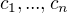 $c_{1},...,c_{n}$