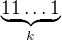 $\underbrace{11\ldots1}_{k}$