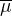 $\overline\mu$