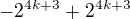 $- 2^{4k+3}+2^{4k+3}$