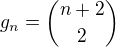 $g_n={n+2\choose 2}$