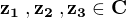 $\mathbf{z_{1}\;,z_{2}\;,z_{3}\in\mathbf{C}}$