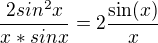 kopírovat do textarea $\frac{2sin^{2}x}{x*sinx}=2 \frac{\sin(x)}x$