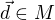 $\vec d \in M$