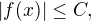$|f(x)| \le C, $