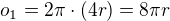 $o_1=2\pi \cdot (4r)=8\pi r$