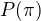 $P(\pi)$