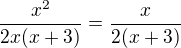 $\frac{x^2}{2x(x+3)}=\frac{x}{2(x+3)}$