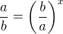 $\frac ab = \left ( \frac ba \right )^x$
