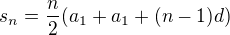 $s_{n}=\frac{n}{2}(a_{1}+a_{1}+(n-1)d)$