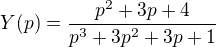 $Y(p)=\frac{p^2+3p+4}{p^{3}+3p^{2}+3p+1}$