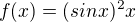 $f(x)=(sin x)^2x$