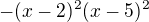 $-(x-2)^2(x-5)^2$