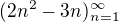 $(2n^{2} - 3n)^{\infty }_{n=1}$