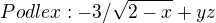 $Podle x: -3/\sqrt{2-x}+yz$