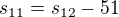 $s_{11} = s_{12} - 51$