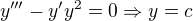 $y'''-y'y^2=0 \Rightarrow y=c$