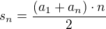$s_n = \frac{(a_1+a_n)\cdot n}{2}$