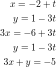 $x=-2+t\\y=1-3t\\3x=-6+3t\\y=1-3t\\3x+y=-5$