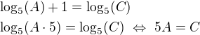 $\log_5(A)+1=\log_5(C) \nl \log_5(A \cdot 5)=\log_5(C) \ \Leftrightarrow \ 5A=C$