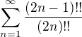 $\sum_{n=1}^{\infty}\frac{(2n-1)!!}{(2n)!!}$