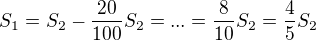 $S_{1}=S_{2}-\frac{20}{100}S_{2}=...=\frac{8}{10}S_{2}=\frac{4}{5}S_{2}$