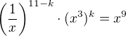 $\left(\frac1x\right)^{11-k}\cdot(x^3)^k=x^9$