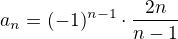 $a_n=(-1)^{n-1}\cdot\frac{2n}{n-1}$