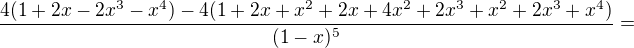 $\frac{4(1+2x-2x^3-x^4)-4(1+2x+x^2+2x+4x^2+2x^3+x^2+2x^3+x^4)}{(1-x)^{5}}=$