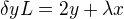 $\delta yL=2y+\lambda x$