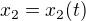 $x_2 = x_2(t)$