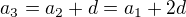 $a_{3}=a_{2}+d=a_{1}+2d$