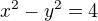 $x^2-y^2=4$