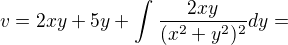 kopírovat do textarea $v=2xy+5y+\int_{}^{}\frac{2xy}{(x^{2}+y^{2})^{2}}dy=$