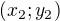 $(x_{2};y_{2})$