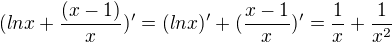 ${(lnx+\frac{(x-1)}{x})'}={(lnx)'+(\frac{x-1}{x})'}={\frac{1}{x}+\frac{1}{x^2}}$