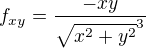 $f_{xy}=\frac{-xy}{\sqrt{x^2+y^2}^3}$
