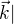 $\vec{k}|$