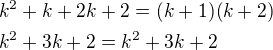 $k^2+k+2k+2=(k+1)(k+2)\nlk^2+3k+2=k^2+3k+2$