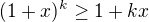$(1+x)^{k}\ge 1+kx$