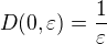 $D(0, \varepsilon) = \frac {1}{\varepsilon}$