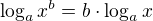 $\log_{a}x^{b}=b\cdot \log_{a}x$