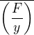 $\overline{\(\frac{F}{y}\)}$